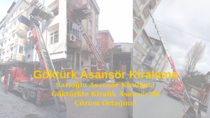 Göktürk Mobil Asansör Kiralama